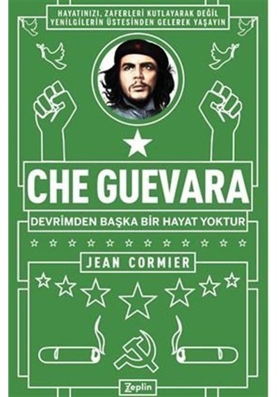 Che Guevara Devrimden Başka Bir Hayat Yoktur - Jean Cormier - Zeplin Kitap