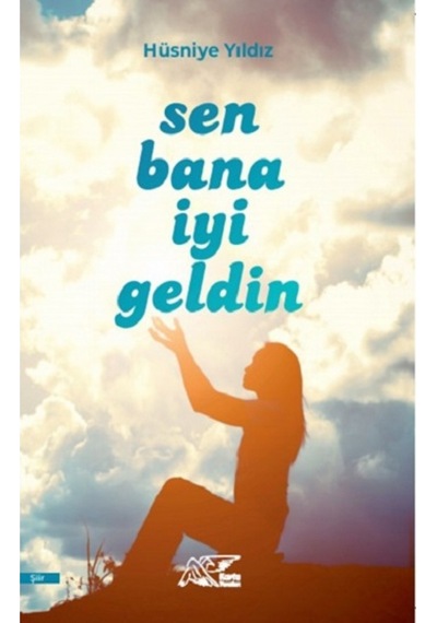 Sen Bana İyi Geldin - Hüsniye Yıldız - Kuytu Yayınları