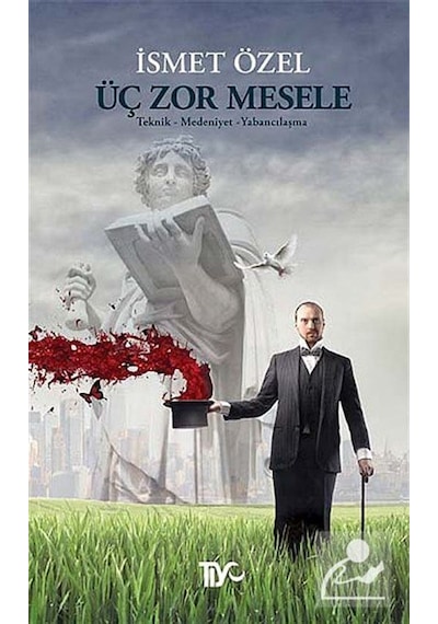 Üç Zor Mesele / Ismet Özel