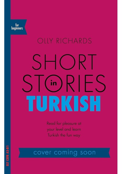 Short Stories İn Turkish For Beginners: Read For Pleasure At Your Level, Expand Your Vocabulary And Learn Turkish The Fun Way