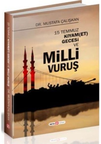 15 Temmuz Kıyam Et Gecesi Ve Milli Vuruş