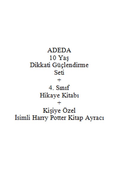 Adeda 10 Yaş Dikkati Güçlendirme Seti + 4. Sınıf Hikaye Kitabı + Kişiye Özel İsimli Harry Potter Kitap Ayracı