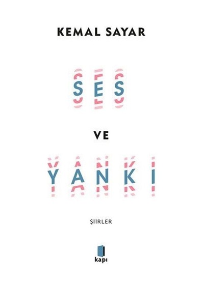 Ses ve Yankı - Şiirler - Kemal Sayar - Kapı Yayınları