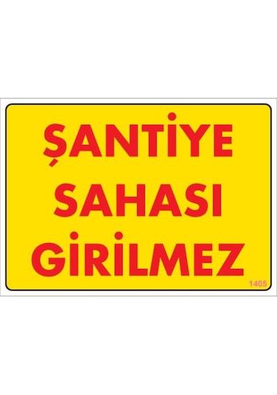 Şantiye Sahası Uyarı Levhası 25X35 Kod:1405