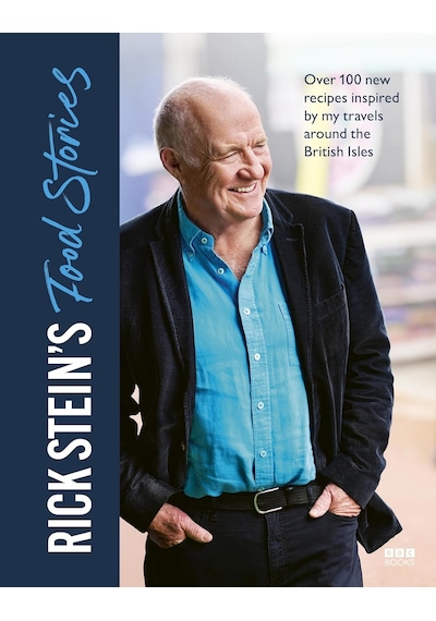 S Food Stories: Over 100 New Recipes Inspired By My Travels Around The British Isles