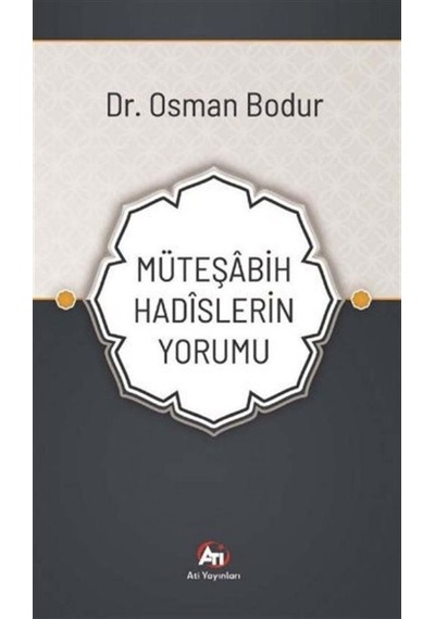 Müteşabih Hadîslerin Yorumu / Dr. Osman Bodur