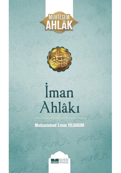 İman Ahlakı / Muhteşem Ahlak 5 / Muhammed Emin Yıldırım