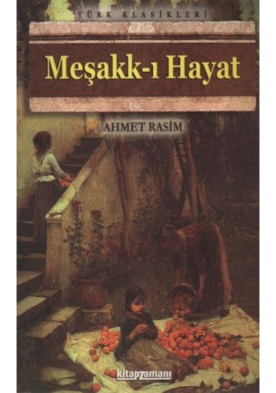 Meşakk-ı Hayat - Ahmet Rasim - Anonim Yayınları