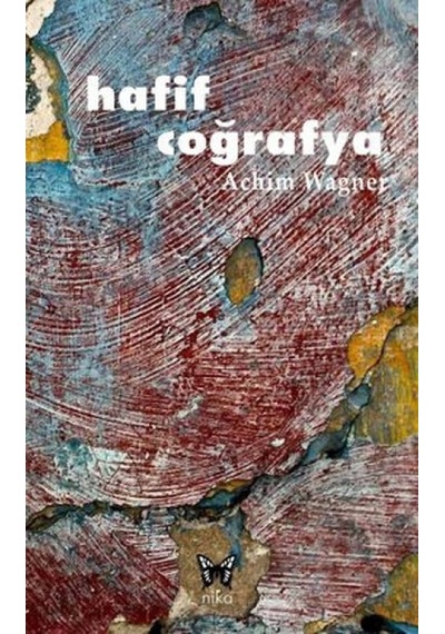 Hafif Coğrafya - Achim Wagner - Nika Yayınevi
