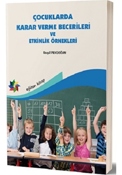Çocuklarda Karar Verme Becerileri ve Etkinlik  Örnekleri