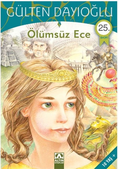 Ölümsüz Ece Gülten Dayıoğlu Altın Kitaplar