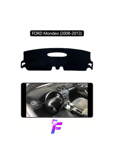 Ford Mondeo 2008-2013 Araca Özel Torpido Örtüsü Kolay Montaj Güneşten Korur Tam Uyum F30