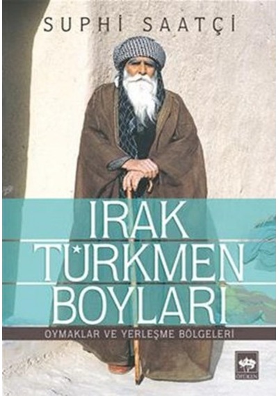 Irak Türkmen Boyları Oymaklar Ve Yerleşme Bölgeleri