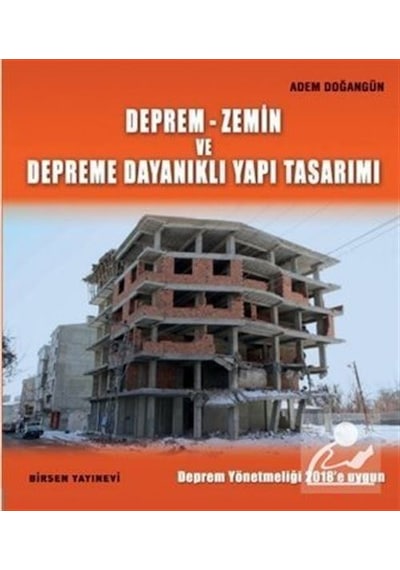 Deprem-Zemin ve Depreme Dayanıklı Yapı Tasarımı / Adem Doğangün