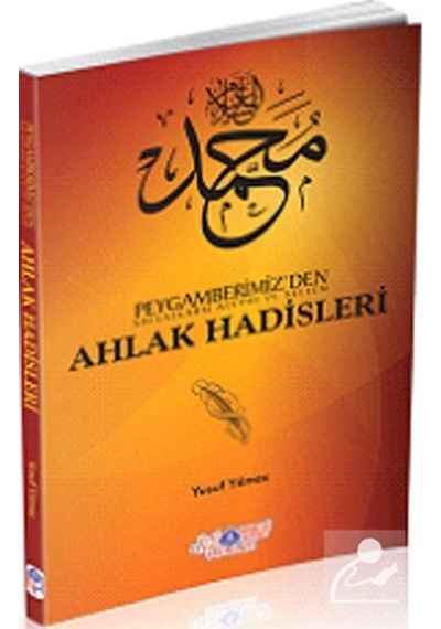 Peygamberimiz'den (s.a.v) Ahlak Hadisleri - Yusuf Yılmaz - Nebevi Hayat Yayınları