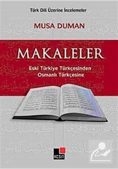 Makaleler Eski Türkiye Türkçesinden / Musa Duman