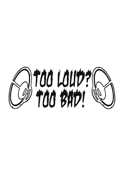 Funny Too Loud Too Bad Sticker Oto 20 Cm