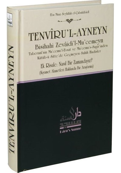 Tenviru'l-Ayneyn Sahih Hadisler / Ebu Muaz Seyfullah el-Çubuka...