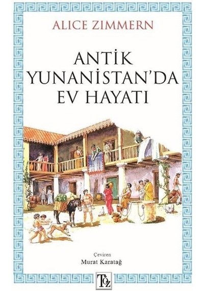 Antik Yunanistan'da Ev Hayatı / Alice Zimmern