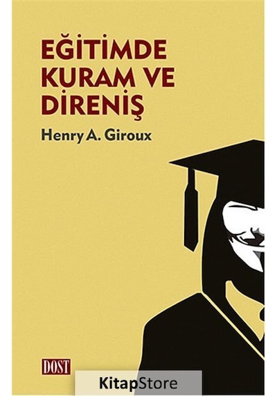 Kitapstore-Eğitimde Kuram ve Direniş / Henry A. Giroux