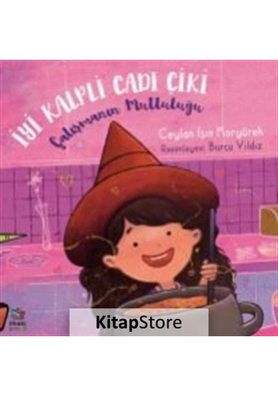Kitapstore Iyi Kalpli Cadı Çiki / Çalışmanın Mutluluğu / Ceylan Işın Kory