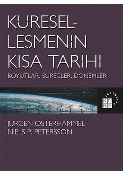 Küreselleşmenin Kısa Tarihi: Boyutlar-Süreçler-Dönemler