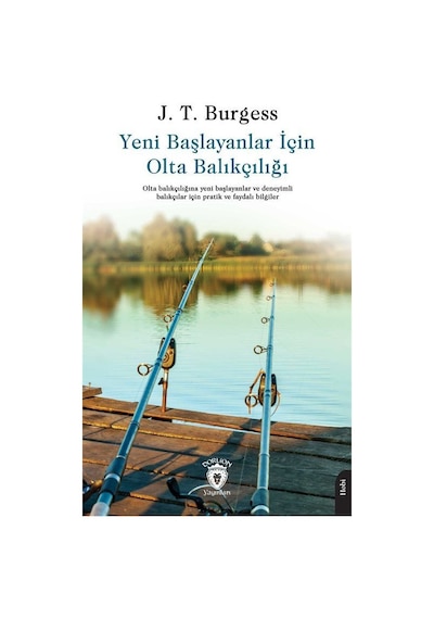 Yeni Başlayanlar İçin Olta Balıkçılığı / J. T. Burgess