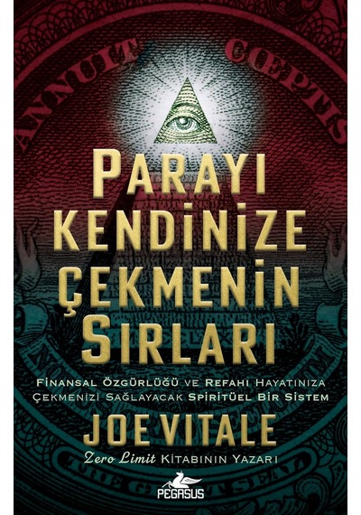 Parayı Kendinize Çekmenizin Sırları: Finansal Özgürlüğü Ve Refahı Hayatınıza Çekmenizi Sağlayacak Spiritüel Bir Sistem