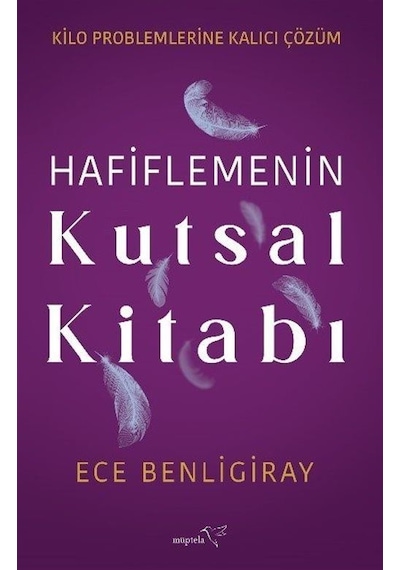 Hafiflemenin Kutsal Kitabı - Ece Benligiray - Müptela Yayınları