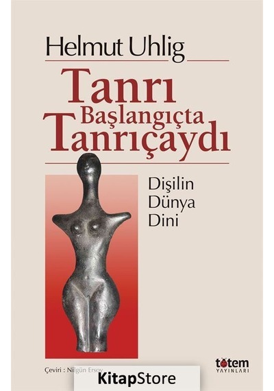 Kitapstore Tanrı Başlangıçta Tanrıçaydı - Helmut Uhlig