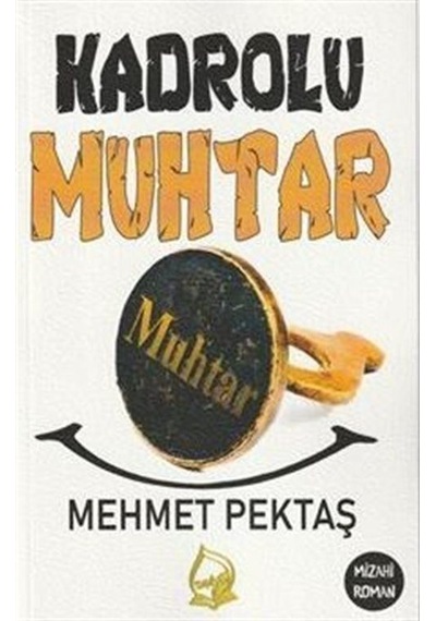 Kadrolu Muhtar / Mehmet Pektaş