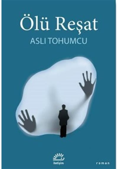 Ölü Reşat - Aslı Tohumcu - İletişim Yayınları