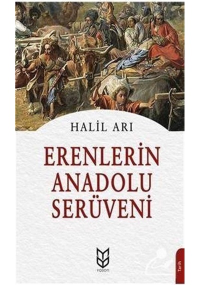 Erenlerin Anadolu Serüveni - Halil Arı - Yason Yayıncılık