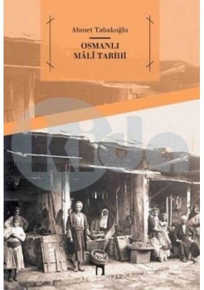 Osmanlı Mali Tarihi  - Prof. Dr. Ahmet Tabakoğlu  - Dergah Yayınları