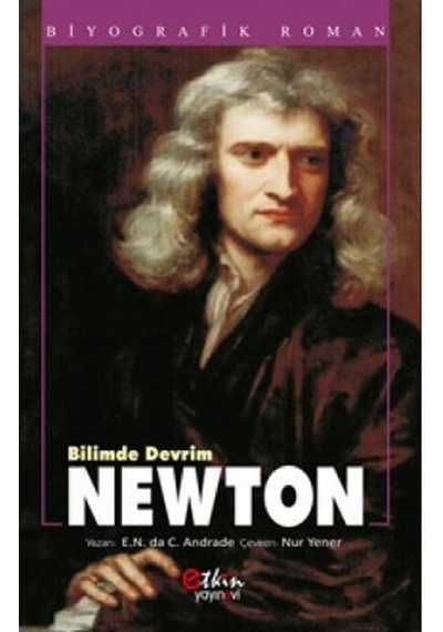 Bilimde Devrim Newton - E. N. da C. Andrade - Etkin Yayınları