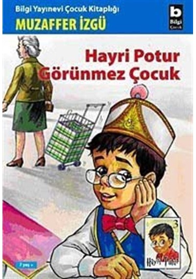 Hayri Potur Görünmez Çocuk - Muzaffer İzgü - Bilgi Yayınevi