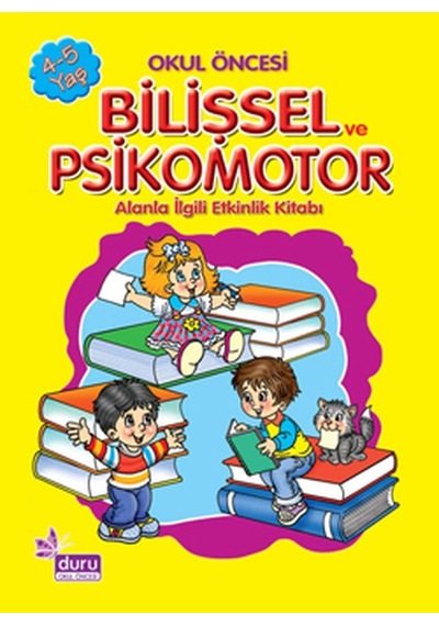 Bilişsel ve Psikomotor - Alanla İlgili Etkinlik Kitabı 4-5 Yaş- Duru