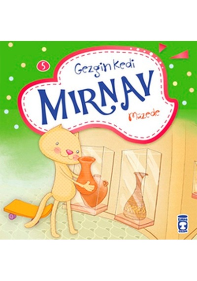 Gezgin Kedi Mırnav Müzede - Fatma Işık - Timaş Çocuk