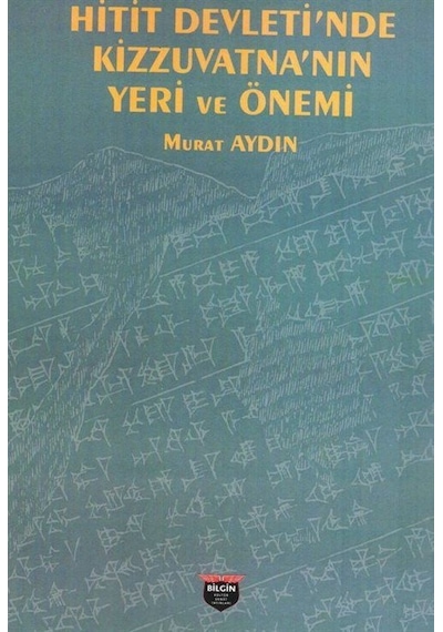 Hitit Devleti'nde Kizzuvatna'nın Yeri Ve Önemi / Murat Aydın