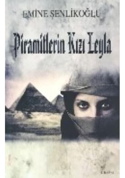 Piramitlerin Kızı Leyla - Emine Şenlikoğlu - Mektup Yayınları