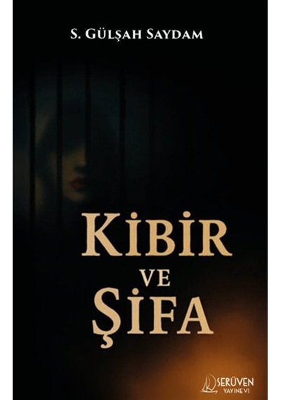 Kibir Ve Şifa / S. Gülşah Saydam