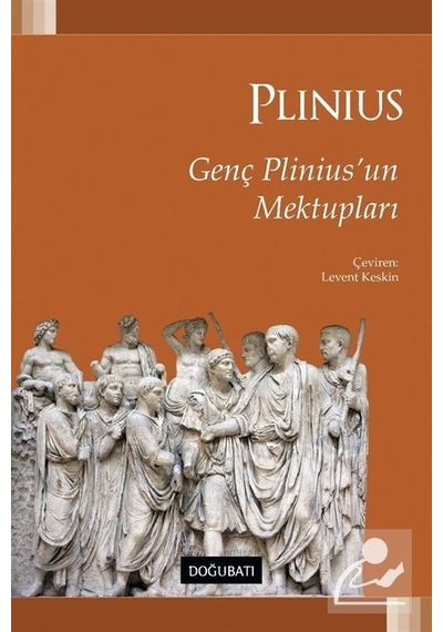 Genç Plınıusun Mektupları - Gaius Plinius Secundus - Doğu Batı Yayınları