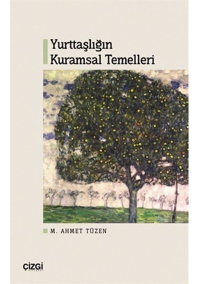 Yurttaşlığın Kuramsal Temelleri - M. Ahmet Tüzen - Çizgi Kitabevi