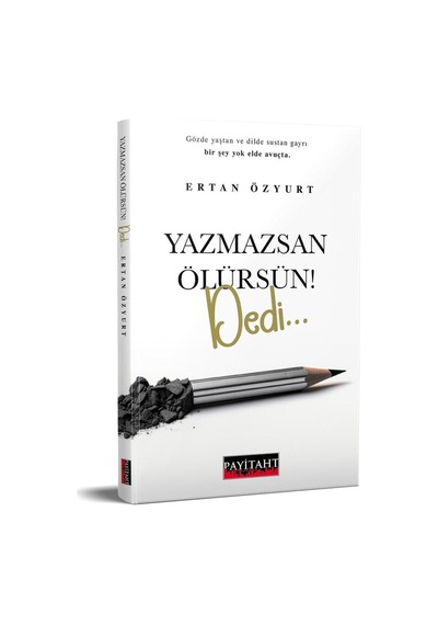 Yazmazsan Ölürsün! Dedi