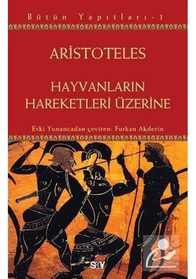 Hayvanların Hareketleri Üzerine - Aristoteles - Say Yayınları