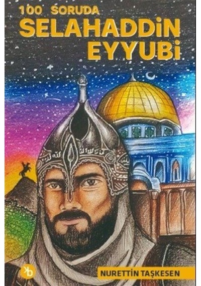 100 Soruda Selahaddin Eyyubi / Nurettin Taşkesen