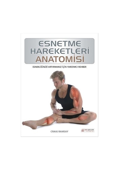 Esnetme Hareketleri Anatomisi - Craig Ramsay - Akılçelen Kitaplar