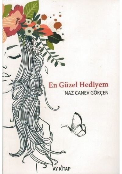 En Güzel Hediyem - Naz Canev Gökçen - Ay Kitap