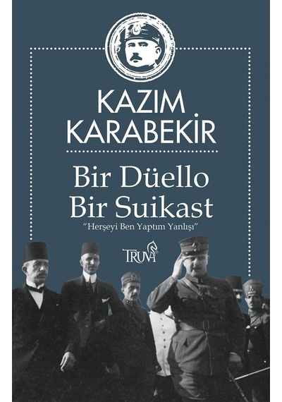 Bir Düello Bir Suikast - Kazım Karabekir - Truva Yayınları