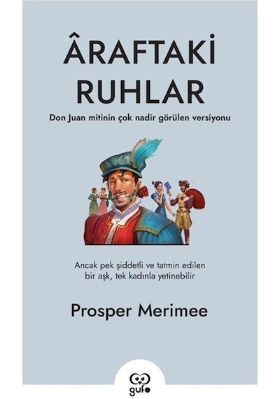 Araftaki Ruhlar - Don Juan Mitinin Çok Nadir Görülen Versiyonu - Prosper Merimee - Gufo Yayınları